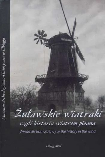 Krystyna Laskowska- Żuławskie wiatraki (Elbląg, 2008)