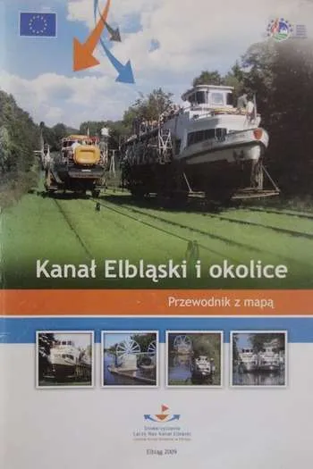 Stowarzyszenie Łączy Nas Kanał Elbląski- Kanał Elbląski i okolice (Elbląg, 2009)
